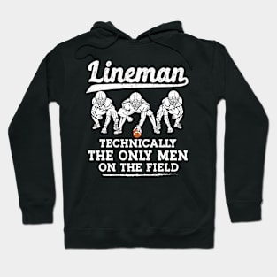 Funny Lineman the men on the field vintage Offensive Lineman Hoodie